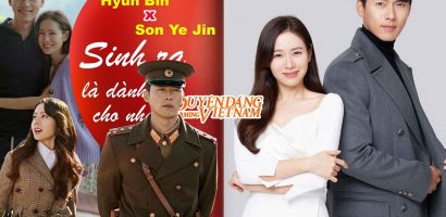 Hyun Bin và Son Ye Jin: Sinh ra là dành cho nhau
