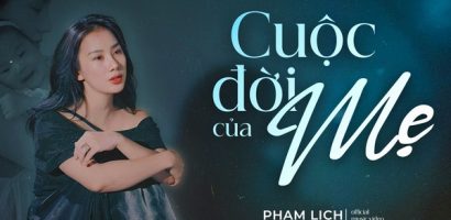 Phạm Lịch ra mắt MV ‘Cuộc đời của mẹ’ vào dịp lễ Vu Lan