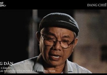 Nghệ sĩ Trung Dân: Ngọn lửa kết nối của bản truyền hình và bản điện ảnh ‘Đất rừng phương Nam’