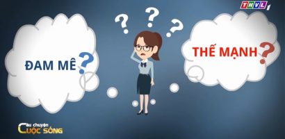 Câu chuyện cuộc sống: Làm thế nào để biết thế mạnh và đam mê của bản thân