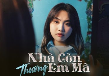 Phương Mỹ Chi truyền cảm hứng trở về nhà, ở bên gia đình trong nhạc phim Nhà Gia Tiên