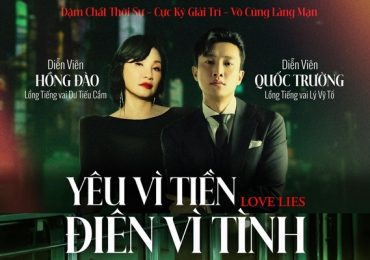 Hồng Đào – Quốc Trường lần đầu lồng tiếng đôi trong ‘Love Lies’