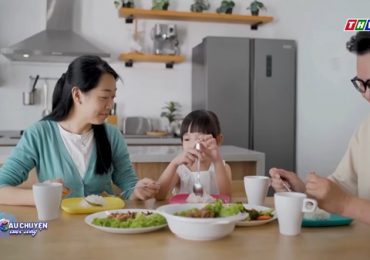 Câu Chuyện Cuộc Sống: Xây dựng thói quen ăn uống cùng gia đình
